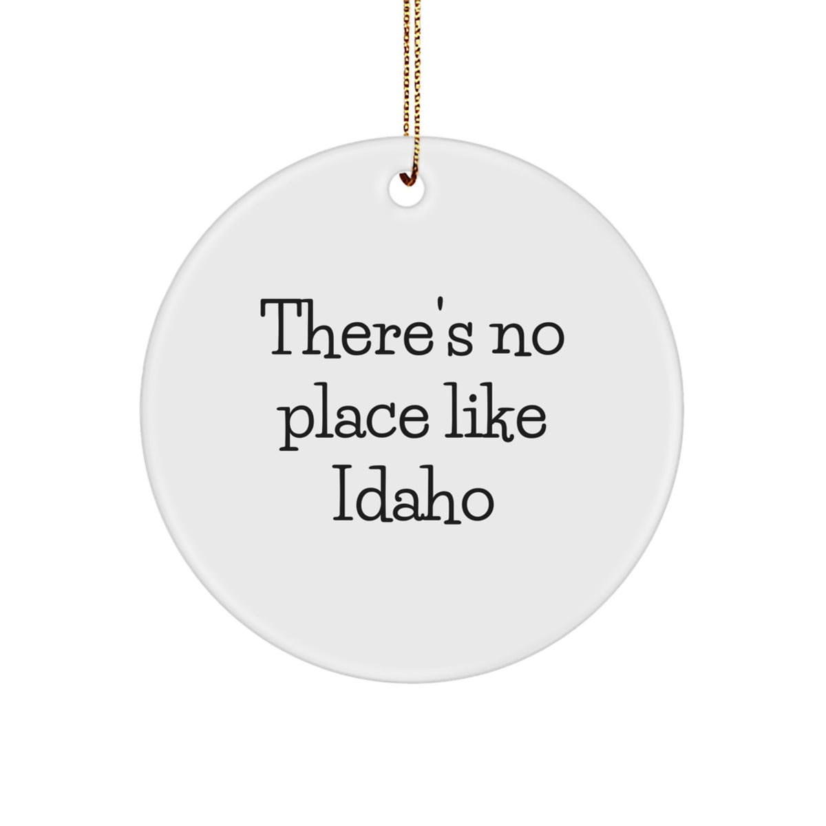 Idaho Keepsake Christmas Ornament for Him Gift There's no place like - Image 1