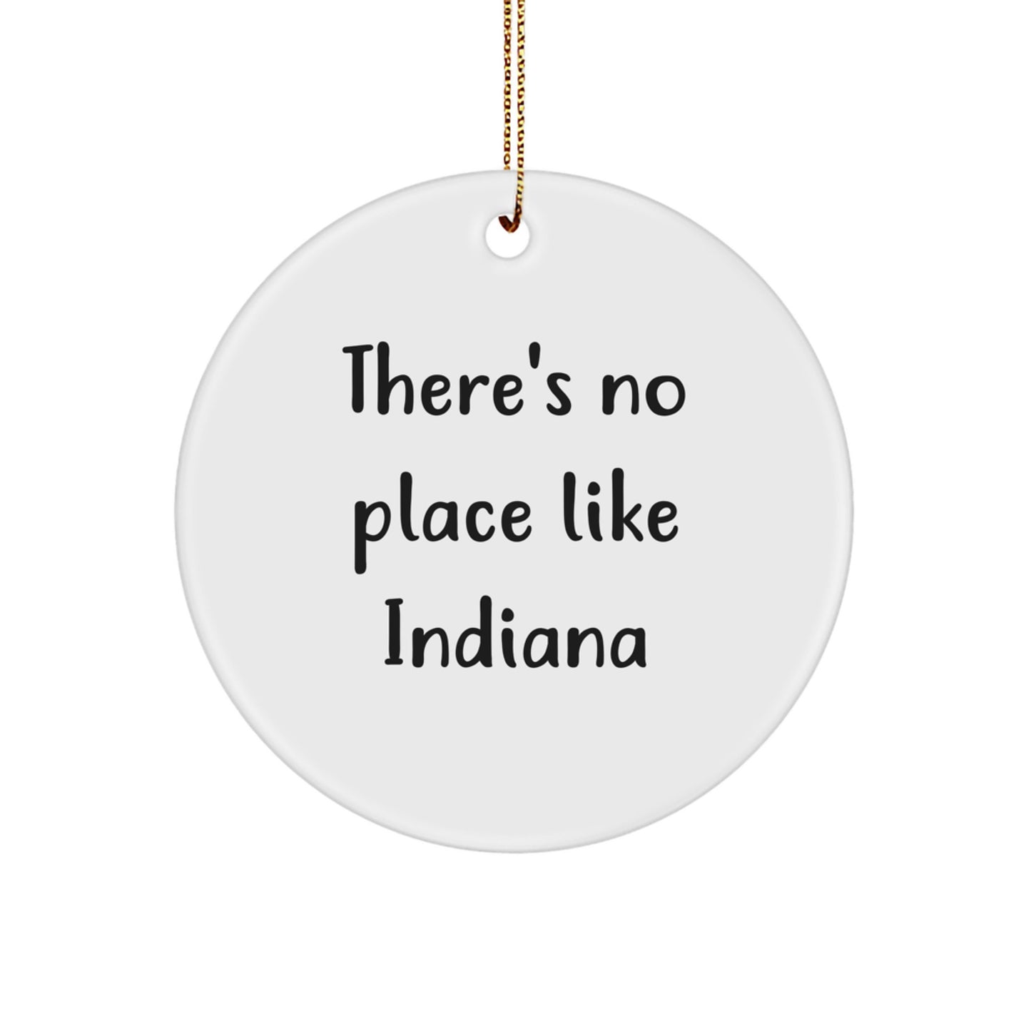 Funny Indiana Circle Ornament Gift for Friends from Indiana - There's No Place Like Indiana Christmas Unique Gifts - Image 1