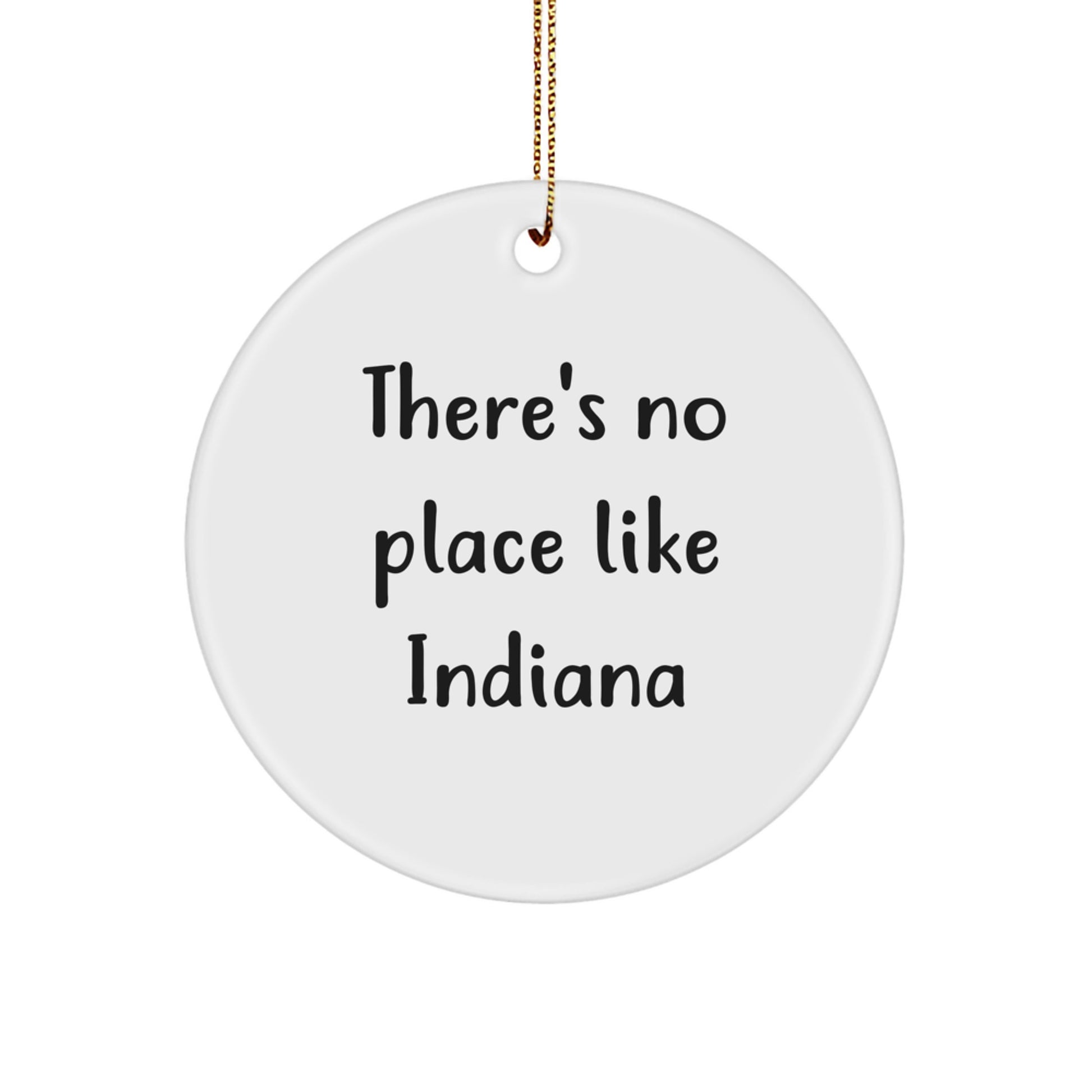 Funny Indiana Circle Ornament Gift for Friends from Indiana - There's No Place Like Indiana Christmas Unique Gifts - Image 1