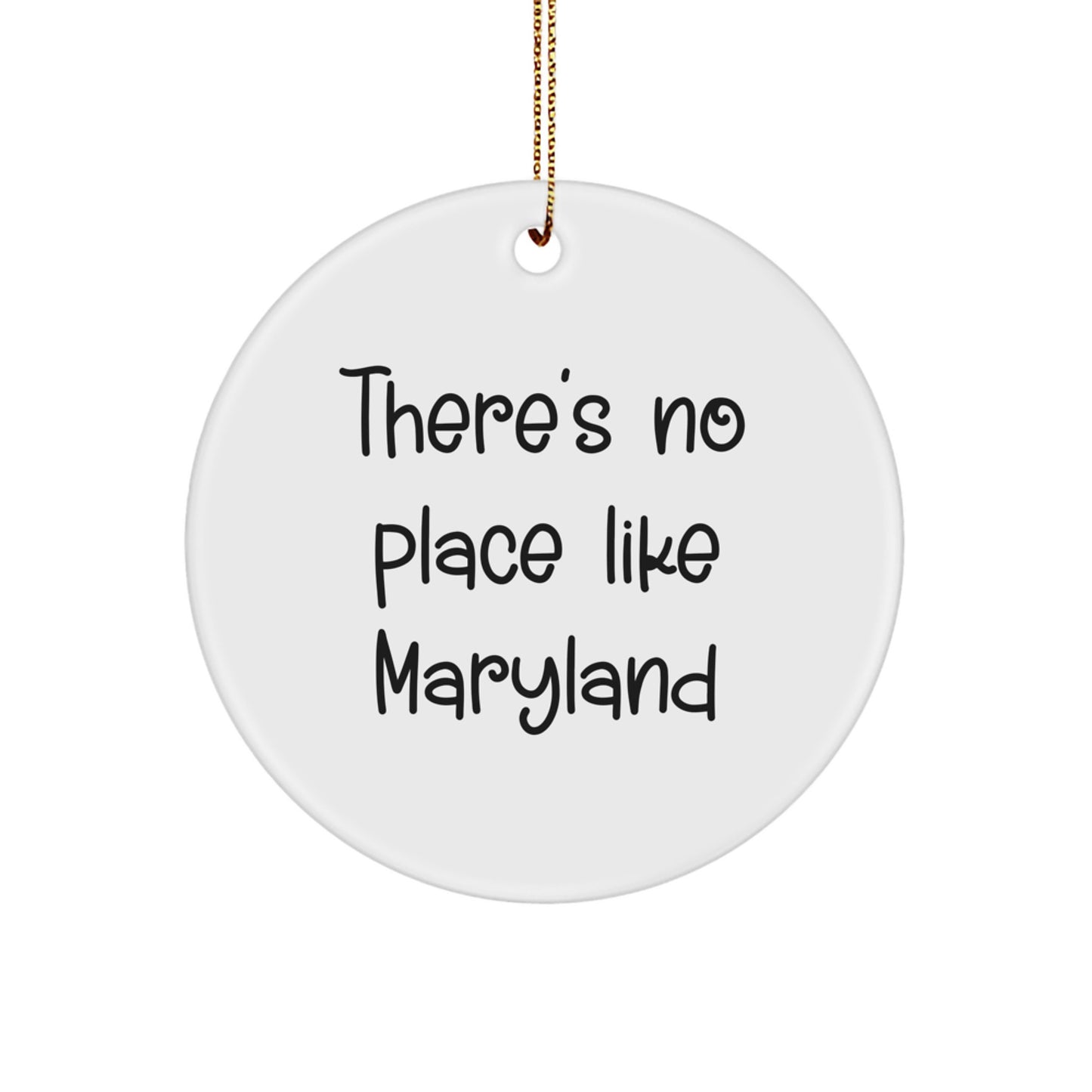 Maryland Circle Ornament, Funny Quote 'There's No Place Like Maryland', Gifts from Friends and Family, Perfect for Maryland Men and Women, Christmas Unique Gifts - Image 1
