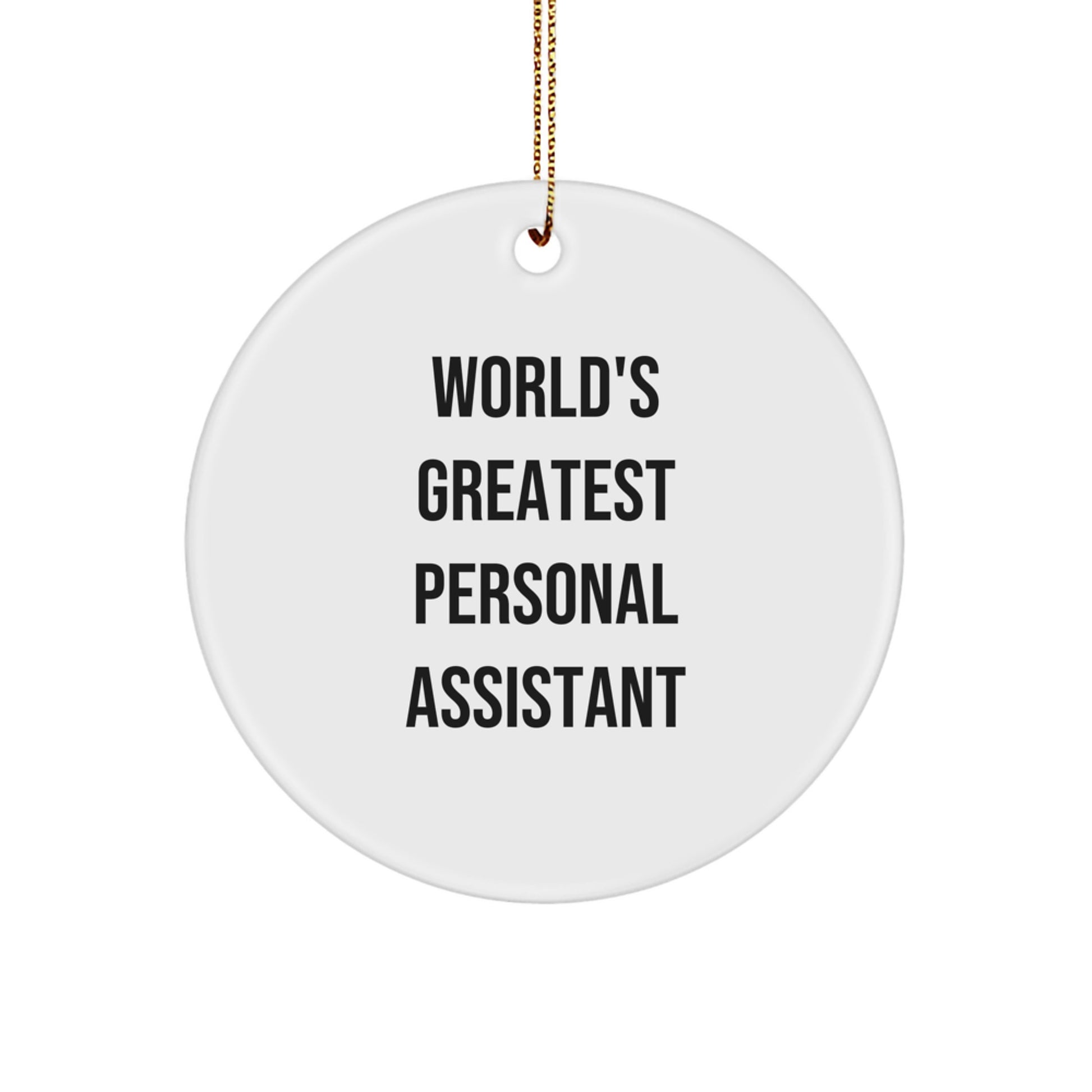 Funny World's Greatest Personal Assistant Gifts from Friends for Personal Assistants Circle Ornament, Unique Christmas Unique Gifts, Personal Assistant Decorations, Personal Assistant Gifts - Image 1