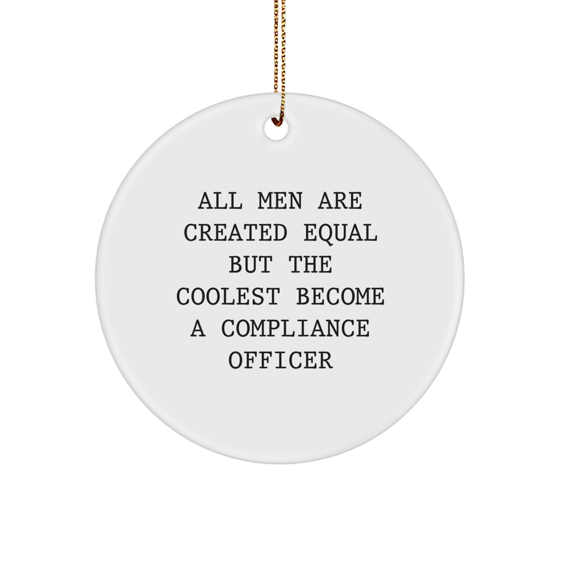 Funny Compliance Officer Gifts for Men, Unique Circle Ornament Quotes, Christmas Unique Gifts from Friends - Image 1