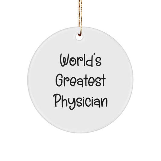 Funny Physician Circle Ornament, World's Greatest Physician Quote, Gifts for Physicians, Christmas Unique Gifts from Friends - Image 1