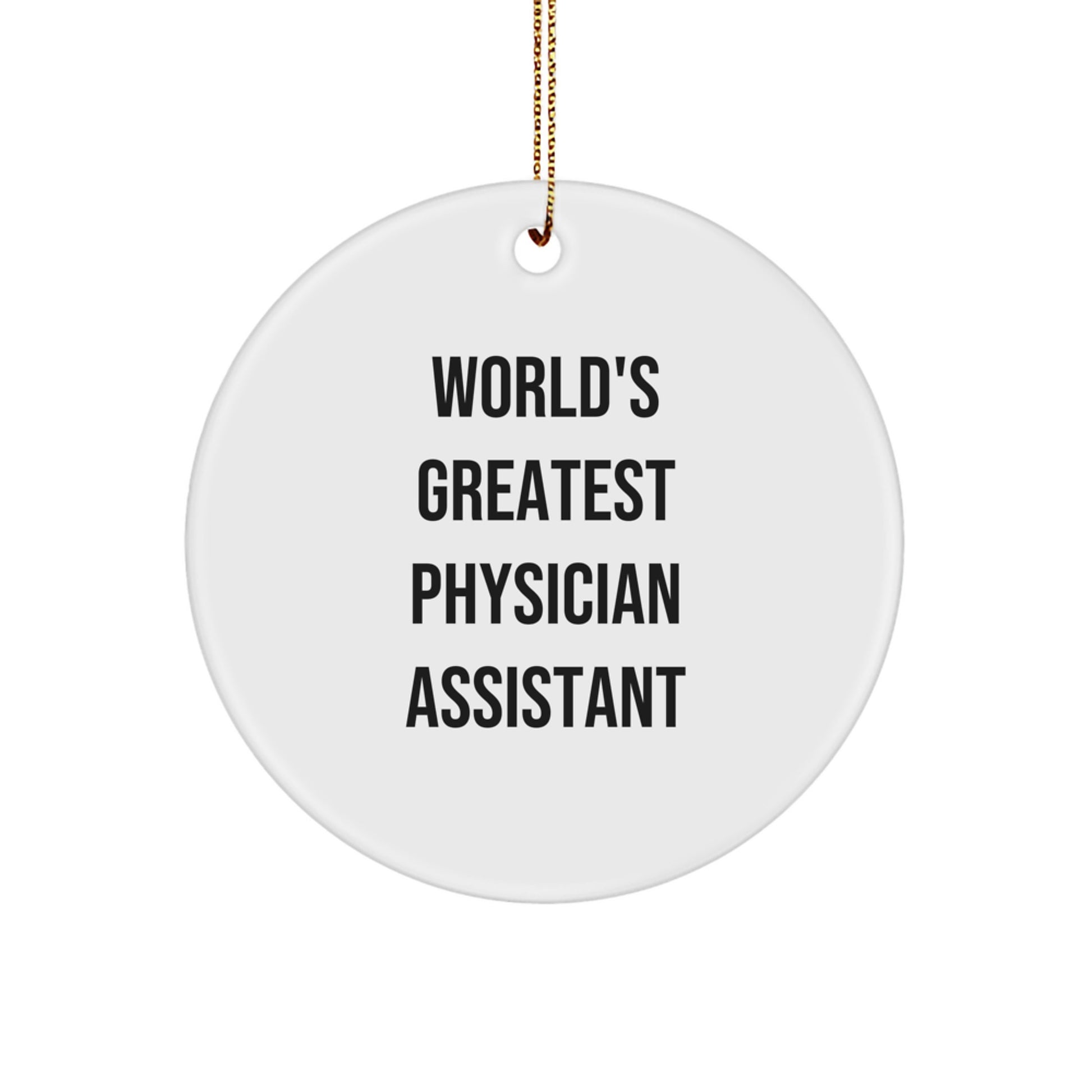 Funny World's Greatest Physician Assistant Christmas Unique Gifts from Friends to Family, Cute Circle Ornament for Physician Assistant, Unique Christmas Unique Gifts for Men Women Friends Family - Image 1