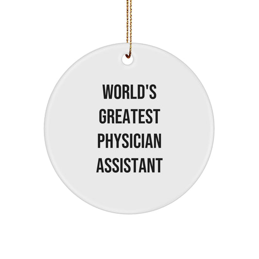 Funny World's Greatest Physician Assistant Christmas Unique Gifts from Friends to Family, Cute Circle Ornament for Physician Assistant, Unique Christmas Unique Gifts for Men Women Friends Family - Image 1