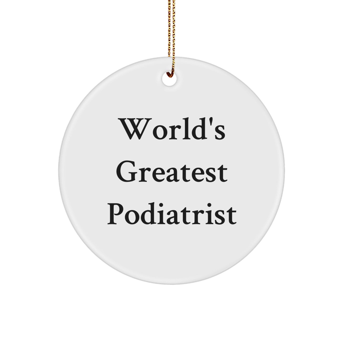 Funny Gifts from Friends for Podiatrist - World's Greatest Podiatrist Circle Ornament, Unique Christmas Decorations - Image 1