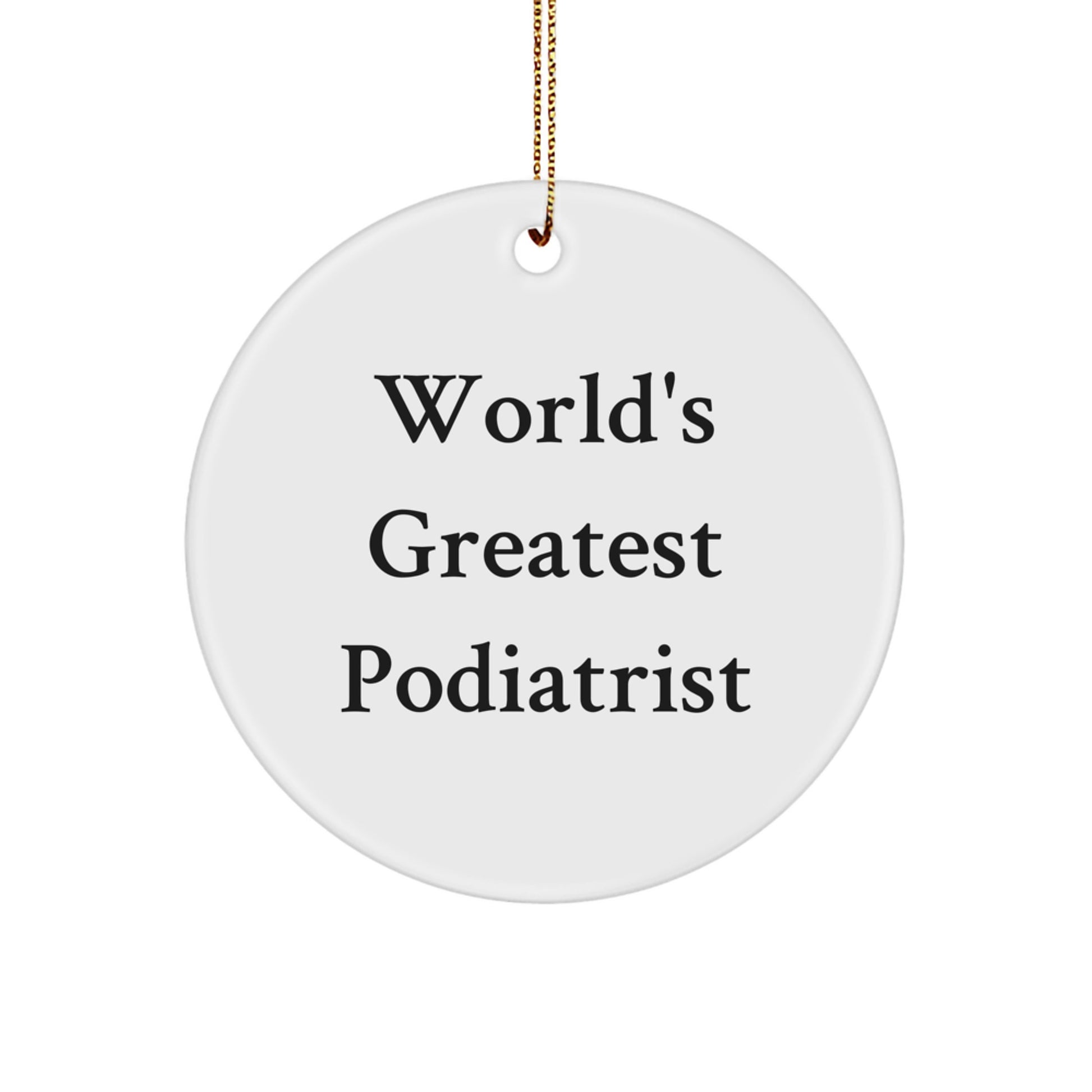 Funny Gifts from Friends for Podiatrist - World's Greatest Podiatrist Circle Ornament, Unique Christmas Decorations - Image 1