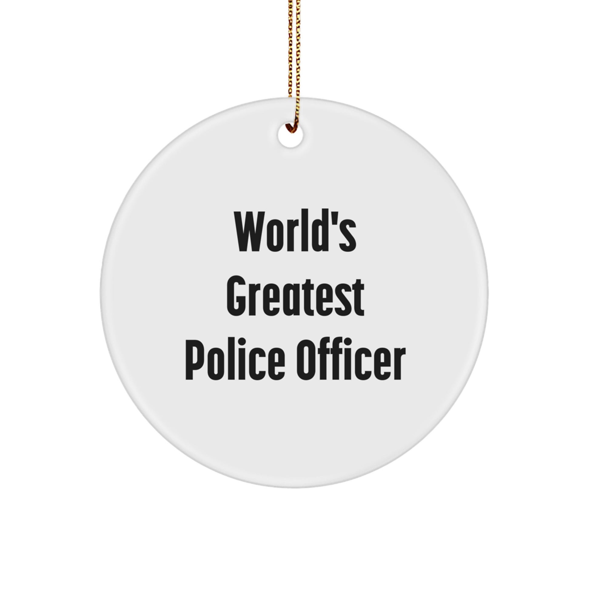 Funny World's Greatest Police Officer Gift for Men Friends Family - Circle Ornament for Christmas Unique Gifts - Image 1