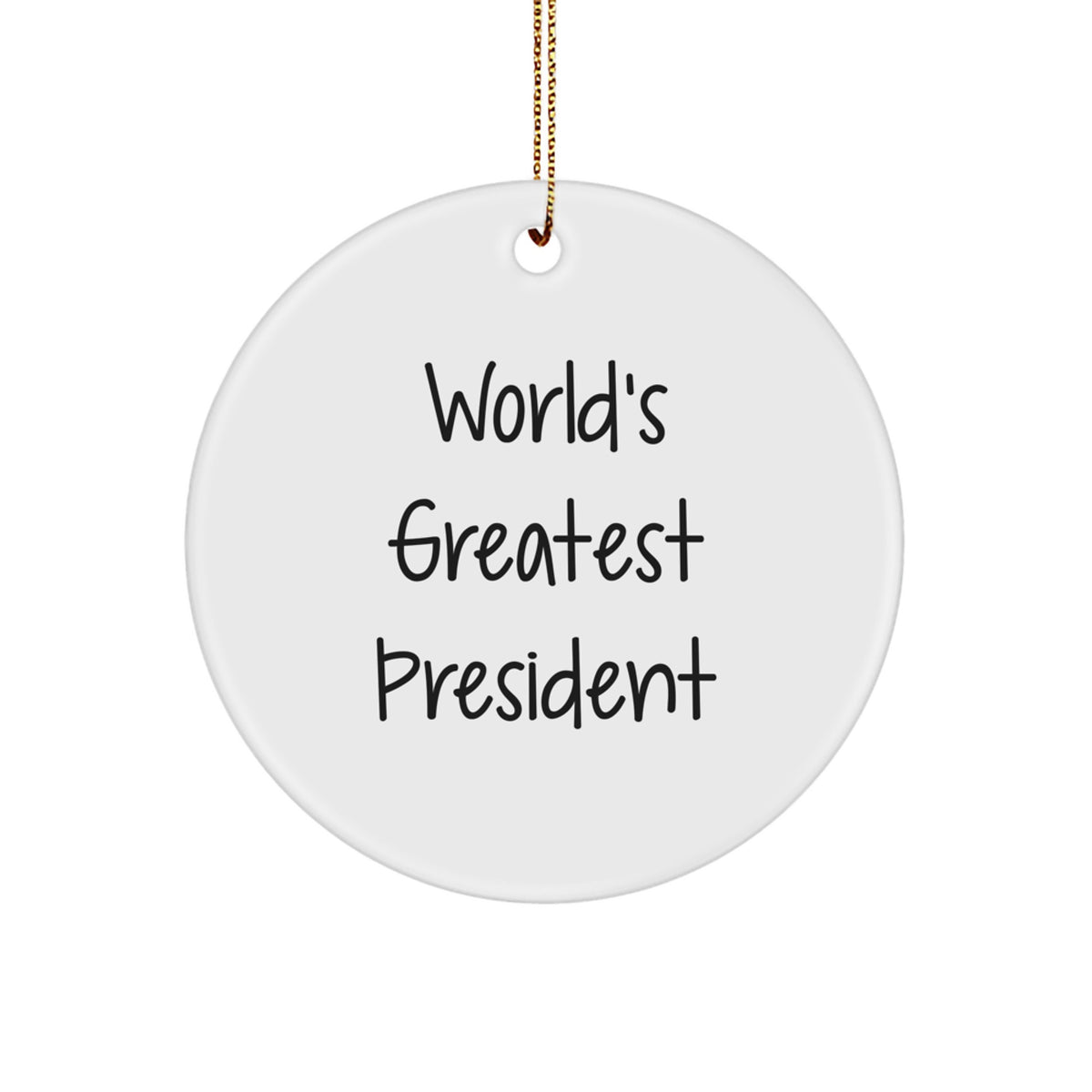 Funny Circle Ornament - Gifts from Friends to President, World's Greatest President Quote, Christmas Unique Gifts for Men, Women, Family, Coworkers - Image 1