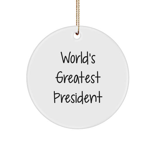 Funny Circle Ornament - Gifts from Friends to President, World's Greatest President Quote, Christmas Unique Gifts for Men, Women, Family, Coworkers - Image 1