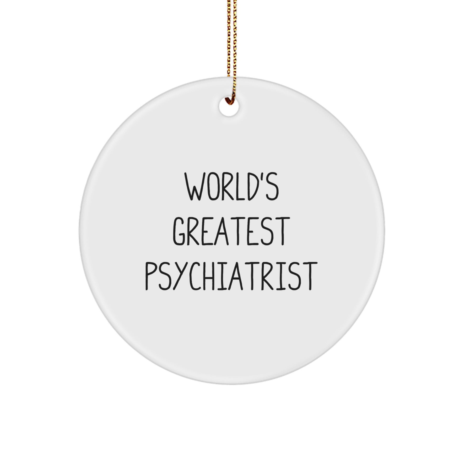 Gifts from Family to World's Greatest Psychiatrist Christmas Unique Ornaments, Funny Circle Decoration for Men, Women, Friends, Coworkers, Family, Psychiatrist Gifts - Image 1