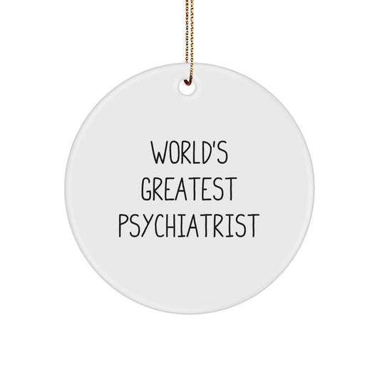 Gifts from Family to World's Greatest Psychiatrist Christmas Unique Ornaments, Funny Circle Decoration for Men, Women, Friends, Coworkers, Family, Psychiatrist Gifts - Image 1