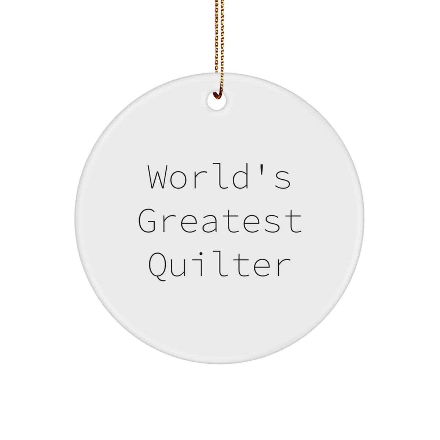 Funny Quilter Gifts from Men for Women Friends Friends Family - World's Greatest Quilter - Christmas Unique Circle Ornament - Image 1