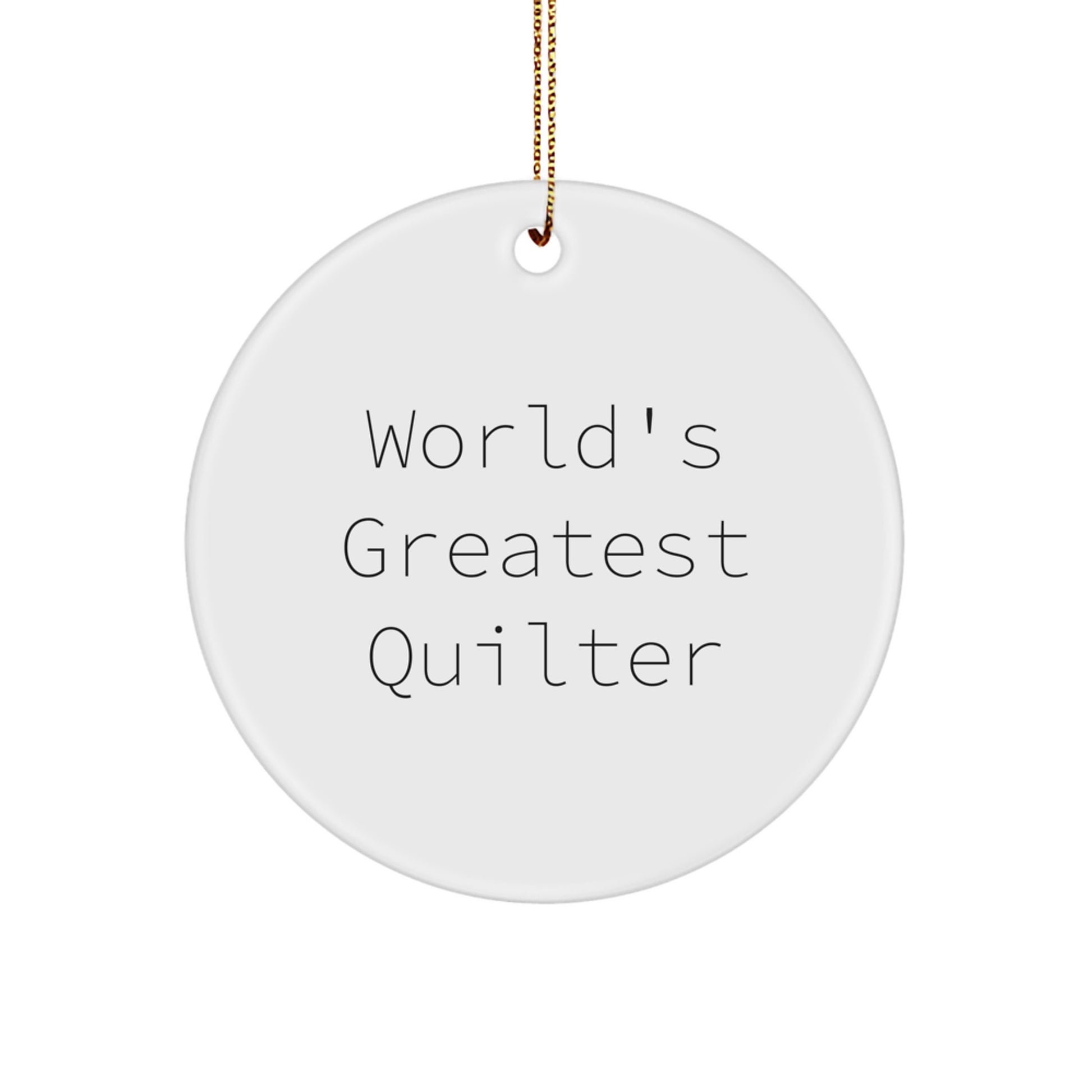 Funny Quilter Gifts from Men for Women Friends Friends Family - World's Greatest Quilter - Christmas Unique Circle Ornament - Image 1