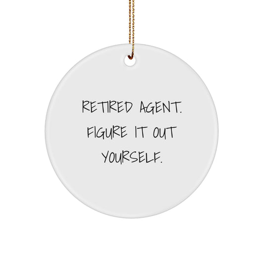 Funny Agent Gifts from Friends and Family - Retired Agent Figure It Out Yourself Christmas Ornament, Durable MDF Circle Shape with Gold Cord - Image 1