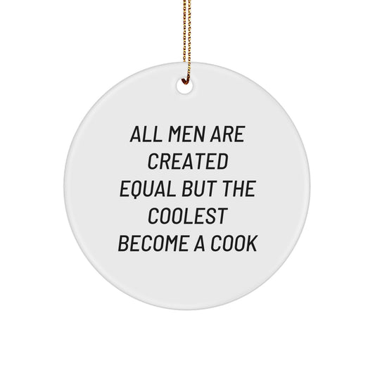 Funny Cook Gifts for Men, Circle Ornament Quote 'All Men Are Created Equal But The Coolest Become A Cook' - Unique Christmas Unique Gifts from Friends to Family. - Image 1