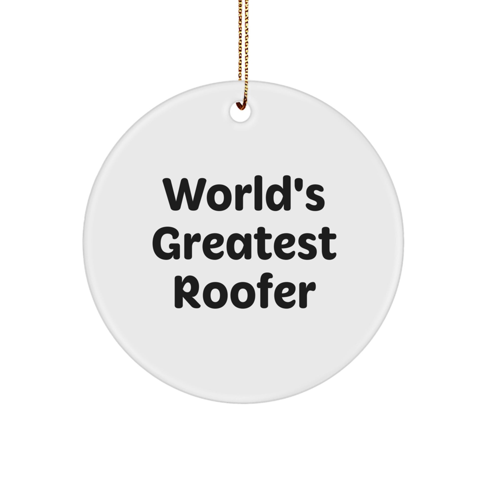 Funny Roofer Gifts for Men - 'World's Greatest Roofer' Circle Ornament, White Christmas Unique Decorations from Family - Image 1