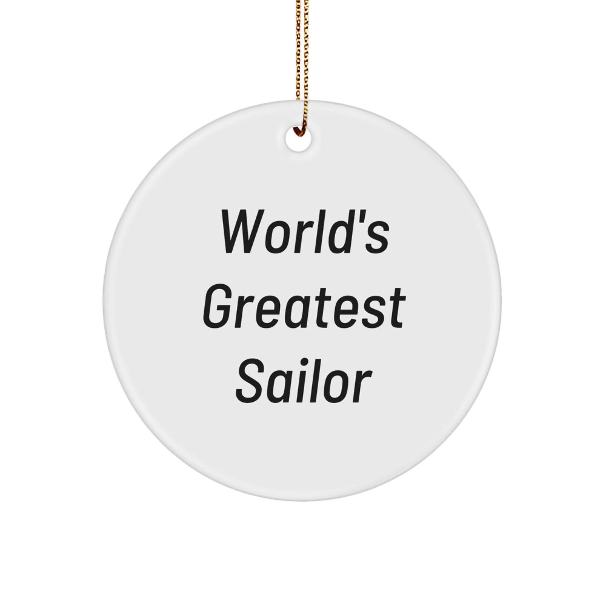 Funny Sailor Gifts from Friends and Family - 'World's Greatest Sailor' Circle Ornament for Christmas Unique Gifts - Image 1