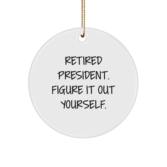Witty President Circle Ornament Gift for Friends Novelty Christmas - Image 1