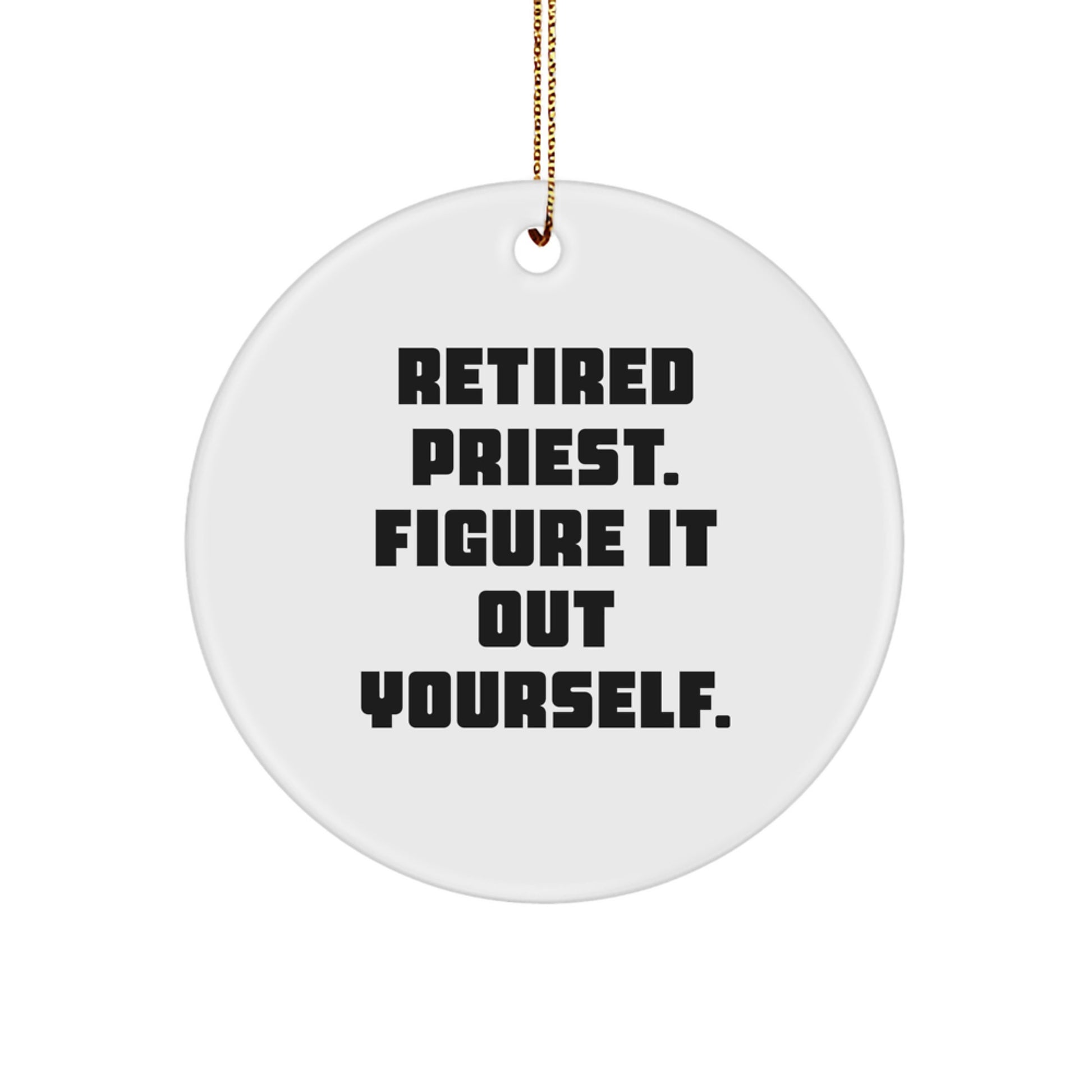 Funny Retired Priest Gifts from Men to Friends Christmas Unique Circle Ornaments - Image 1