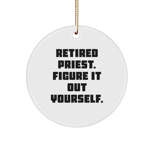 Funny Retired Priest Gifts from Men to Friends Christmas Unique Circle Ornaments - Image 1