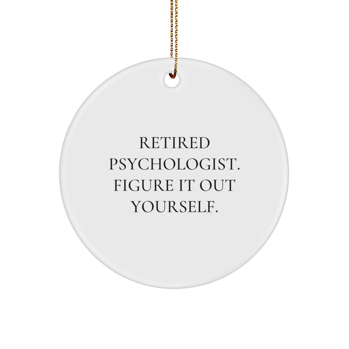 Sassy Retired Psychologist Christmas Ornament for Friends Gift - Image 1