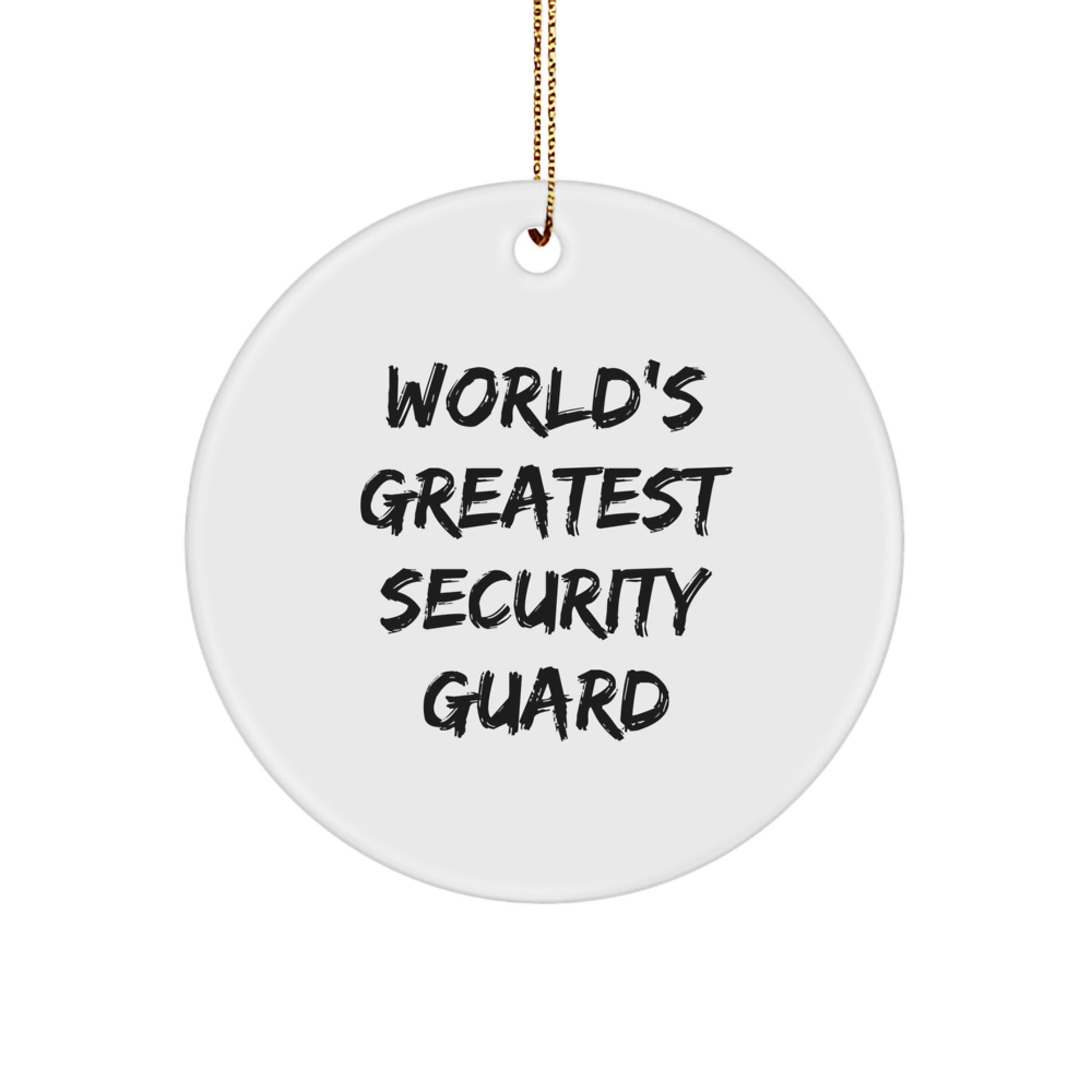 Funny World's Greatest Security Guard Quotes Circle Ornament Gifts from Family to Security Guard Men - Image 1
