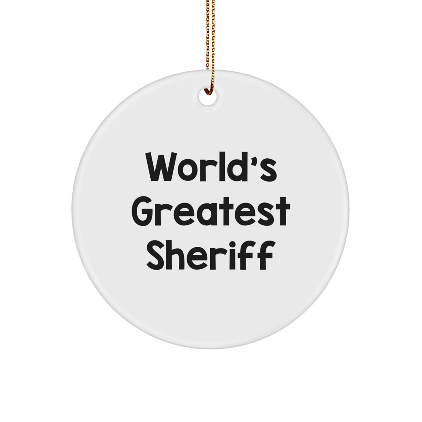 Funny Sheriff Quote Circle Ornament, Sheriff Gifts for Men, Christmas Unique Presents from Friends to Family - Image 1