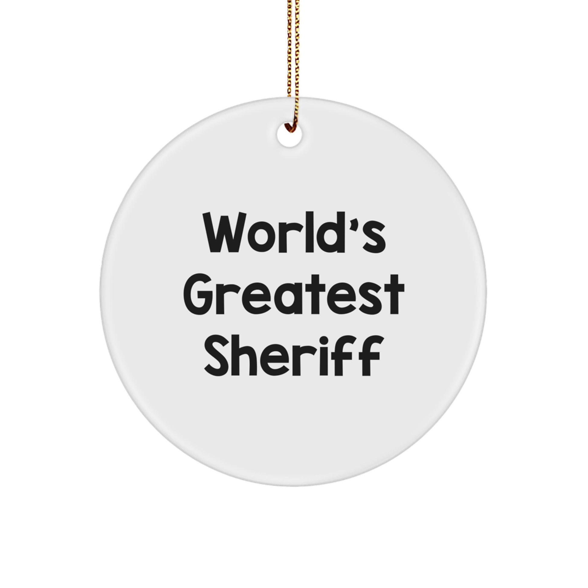 Funny Sheriff Quote Circle Ornament, Sheriff Gifts for Men, Christmas Unique Presents from Friends to Family - Image 1