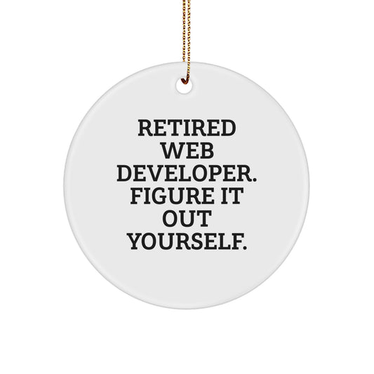Funny Web Developer Gifts from Friends - Christmas Unique Web Dev Circle Ornament, Retired Web Developer Figure It Out Yourself - Image 1