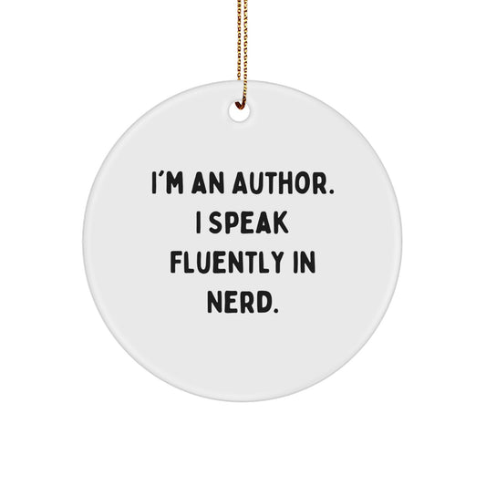 Funny Author Gifts from Friends, Christmas Unique Circle Ornament - 'I'm An Author. I Speak Fluently In genius.' - Image 1