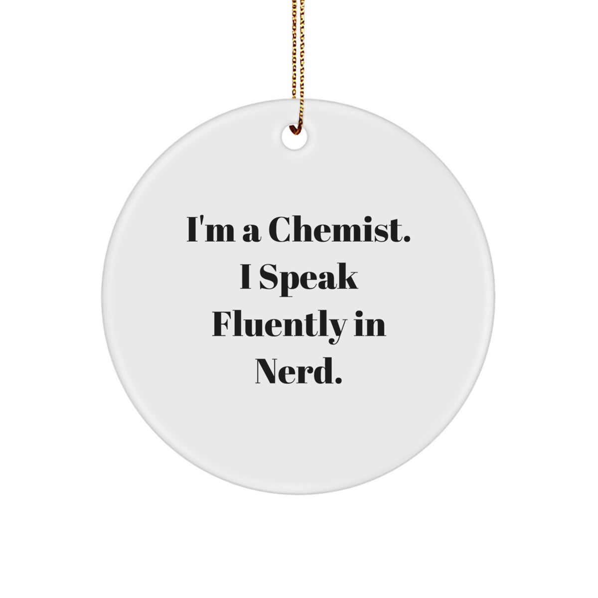 Funny Chemist Gifts from Family, Unique Circle Ornament for Chemist Men, Women, Coworkers, Friends, and Family Members Christmas Unique Gifts - Image 1