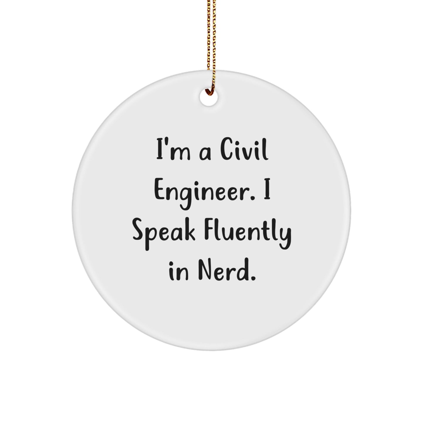 Civil Engineer Gifts, Funny Quote Circle Ornament, Christmas Unique Presents for Civil Engineers, 'I'm A Civil Engineer. I Speak Fluently In genius.' Decorations for Friends, Family, Coworkers - Image 1