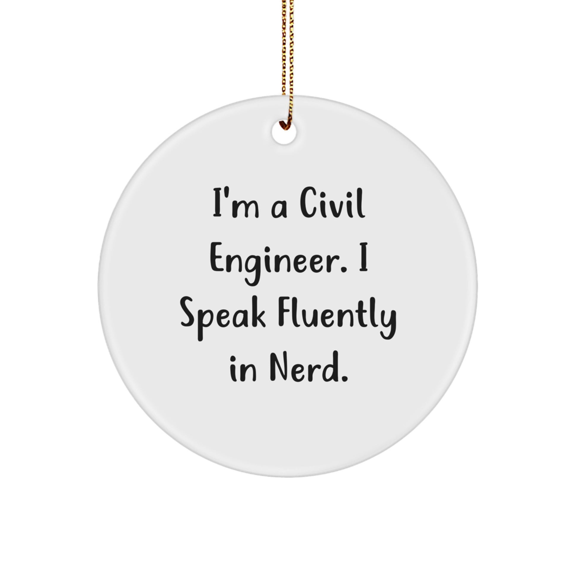 Civil Engineer Gifts, Funny Quote Circle Ornament, Christmas Unique Presents for Civil Engineers, 'I'm A Civil Engineer. I Speak Fluently In genius.' Decorations for Friends, Family, Coworkers - Image 1