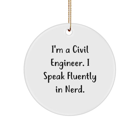 Civil Engineer Gifts, Funny Quote Circle Ornament, Christmas Unique Presents for Civil Engineers, 'I'm A Civil Engineer. I Speak Fluently In genius.' Decorations for Friends, Family, Coworkers - Image 1