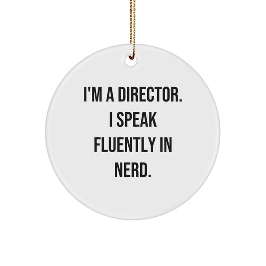Funny Gift for Director Friends, 'I'm A Director. I Speak Fluently In genius.' Personalized Circle Ornament, Gifts from Men to Men for Christmas Unique Gifts - Image 1
