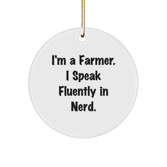 Funny Farmer Gifts for Men, 'I'm A Farmer. I Speak Fluently In genius.' Circle Ornament, White, Christmas Unique Gifts from Friends - Image 1