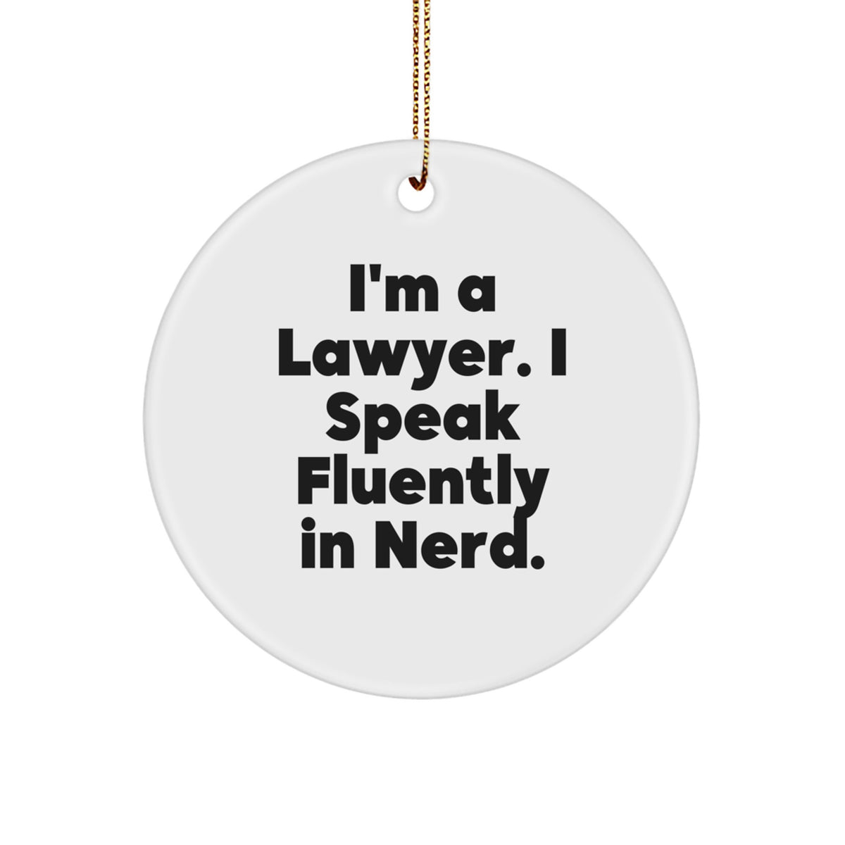 Funny Lawyer Gifts from Men to Lawyer Friends - I Speak Fluently In genius. Christmas Unique Circle Ornament - Image 1