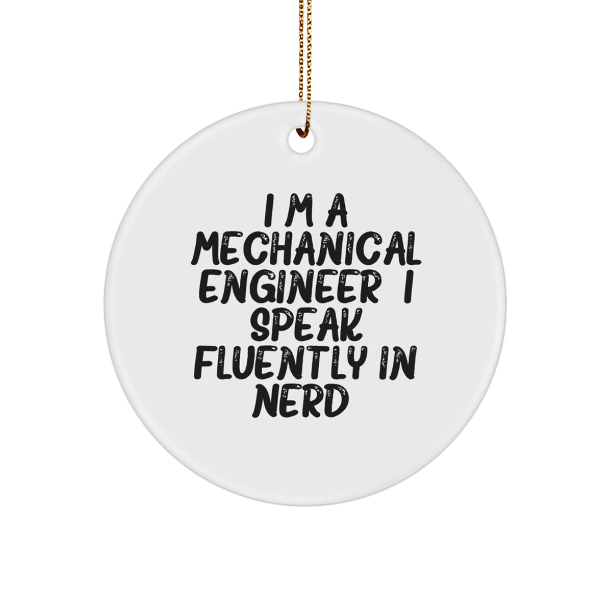Funny Mechanical Engineer Gifts from Friends for Men - 'I Speak Fluently In genius.' Christmas Circle Ornament - Unique Mechanical Engineer Present - Image 1