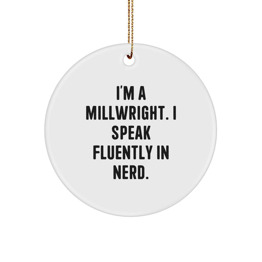 Funny Millwright Gifts from Friends, Men, and Family - 'I Speak Fluently In genius.' Circle Ornament for Millwrights at Christmas - Image 1