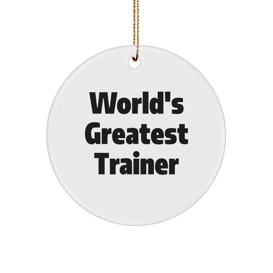 World's Greatest Trainer Funny Circle Ornament, Inspirational Trainer Christmas Unique Gifts from Men to Trainer Friends - Image 1