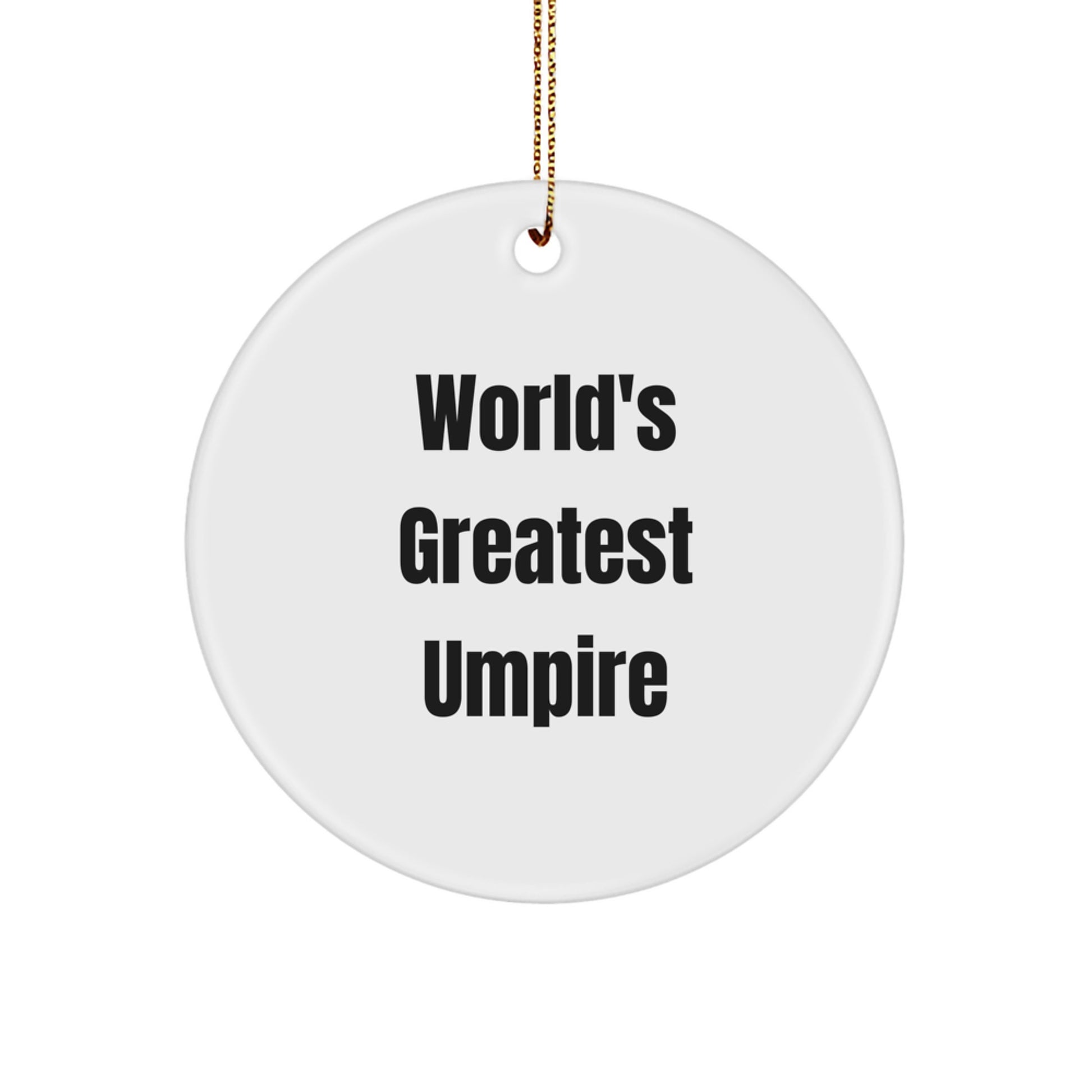 Funny Umpire Quotes Gifts for Umpire Men and Women Friends Christmas Unique Circle Ornament, 'World's Greatest Umpire' Circle Ornament Gifts from Friends and Family - Image 1