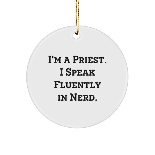 Gifts from Family - Funny Priest Circle Ornament, I'm A Priest. I Speak Fluently In genius., Christmas Unique Gifts for Men, Women, Friends, Coworkers - Image 1