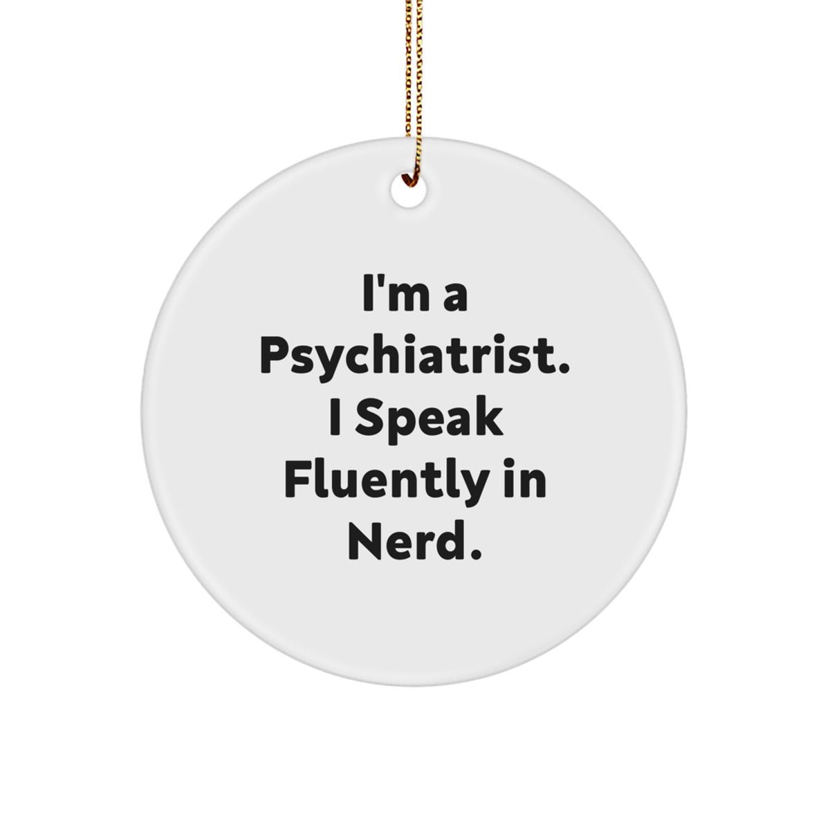 Funny Psychiatrist Gifts from Friends for Christmas Unique Gifts - 'genius' Circle Ornament - Image 1