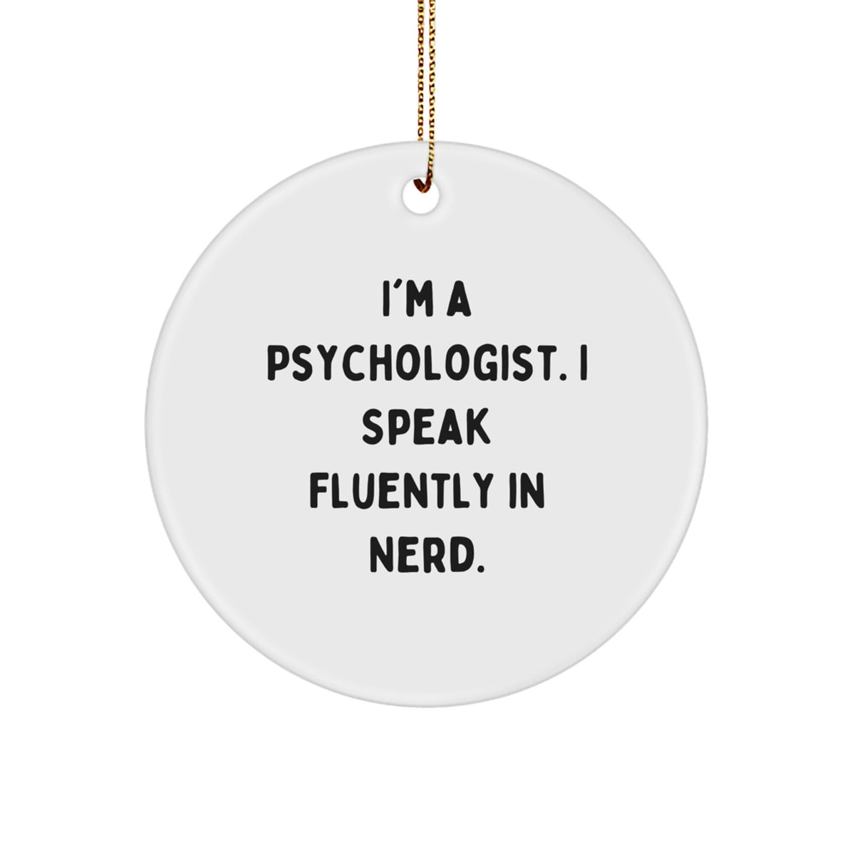 Quirky Psychologist Quote Christmas Ornament for Friends Novelty Gift - Image 1