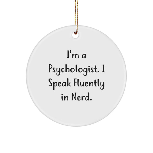 Funny Psychologist Gifts from Friends for Men, Unique Circle Ornament I'm A Psychologist. I Speak Fluently In genius. - Christmas Unique Presents - Image 1