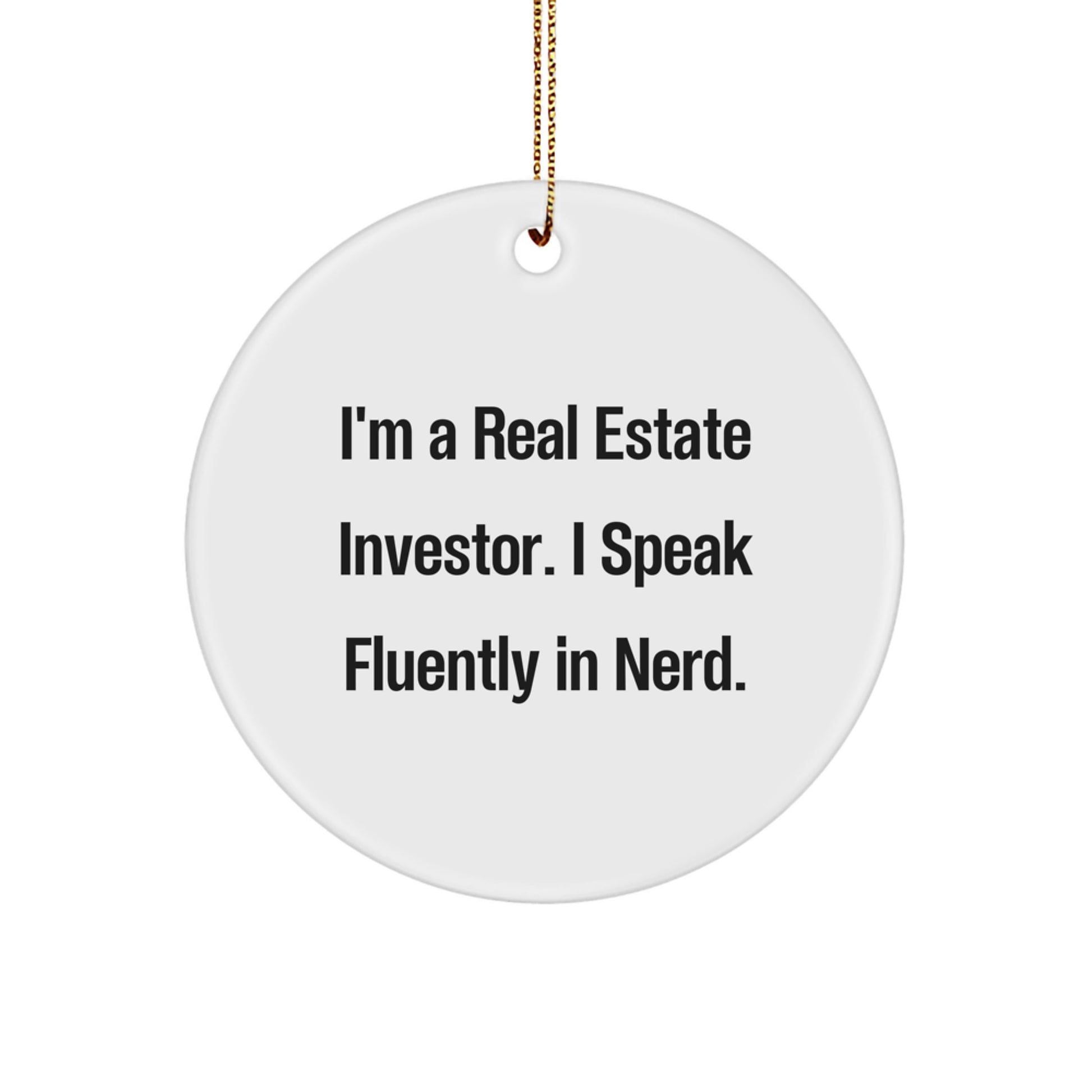 Funny Real Estate Investor Gifts from Friends and Family - I Speak Fluently In genius. - Unique Circle Ornament for Real Estate Investor at Christmas - Image 1