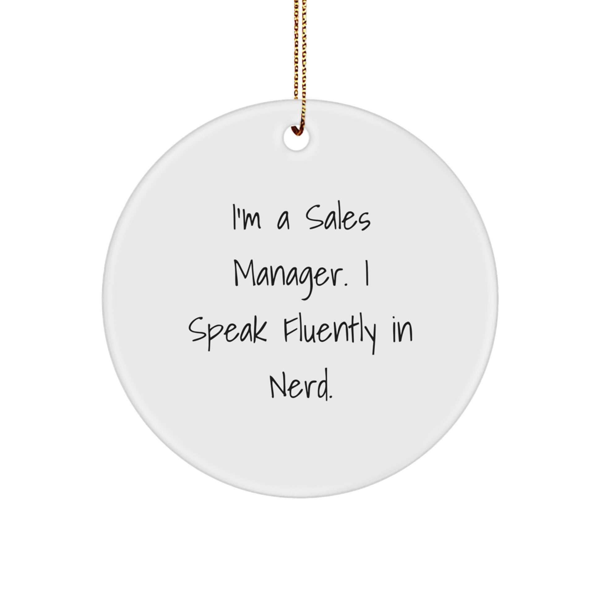 Funny Quote for Sales Manager Circle Ornament Christmas Unique Gift from Friends - Image 1