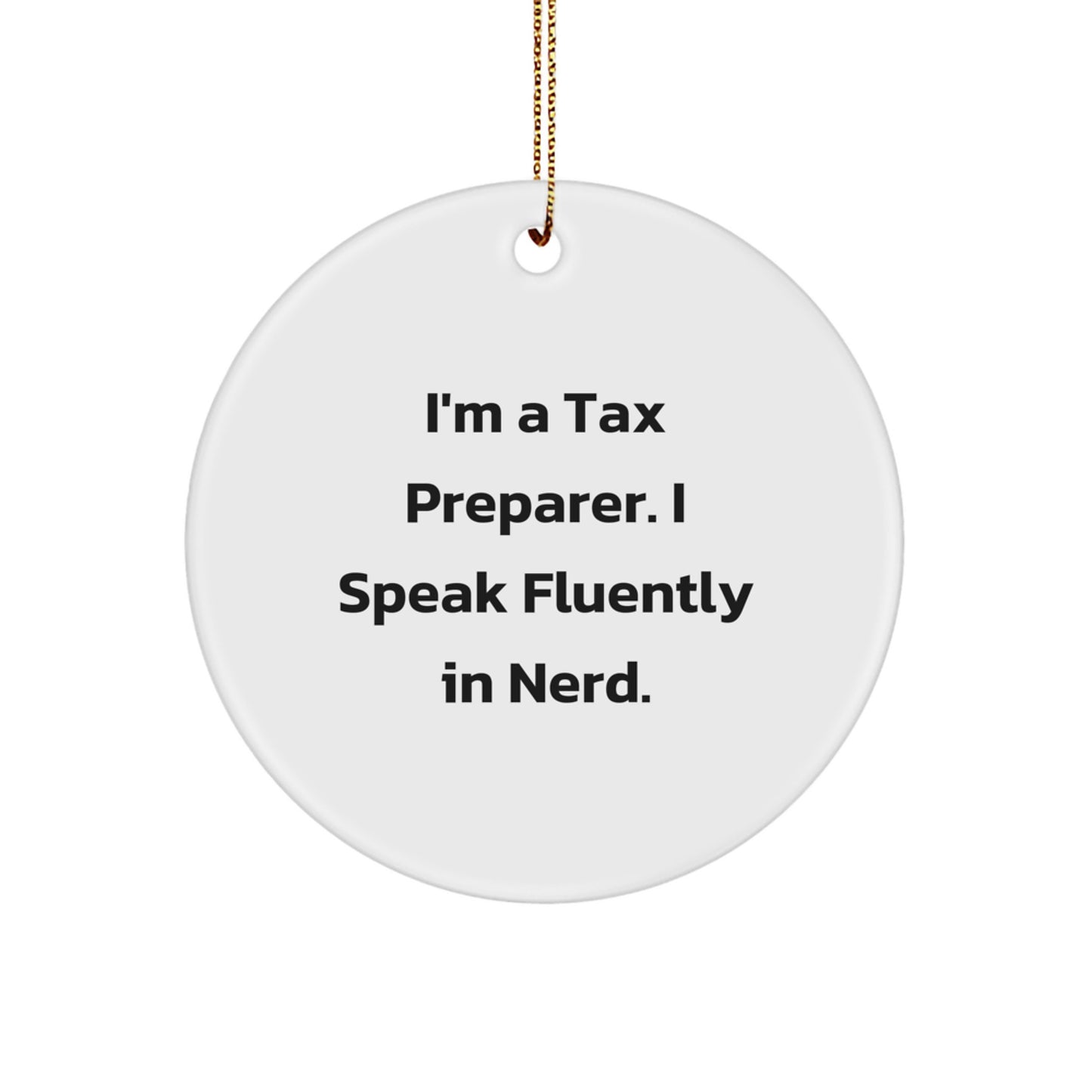 Funny Tax Preparer Gifts for Men - 'I'm A Tax Preparer. I Speak Fluently In genius.' Christmas Circle Ornament Gifts from Family - Image 1