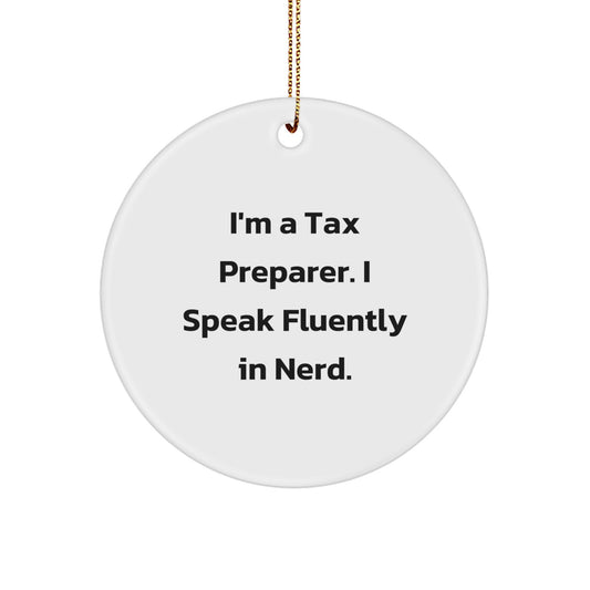 Funny Tax Preparer Gifts for Men - 'I'm A Tax Preparer. I Speak Fluently In genius.' Christmas Circle Ornament Gifts from Family - Image 1